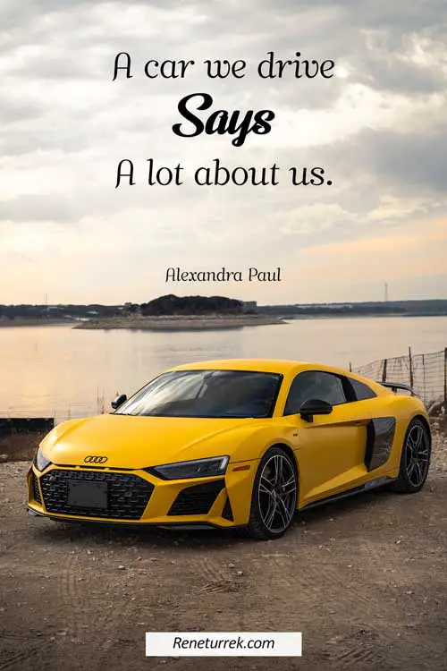 125 Inspirational Car Quotes And Captions To Celebrate Your New Car Reneturrek